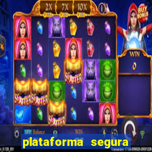 plataforma segura do jogo do tigre